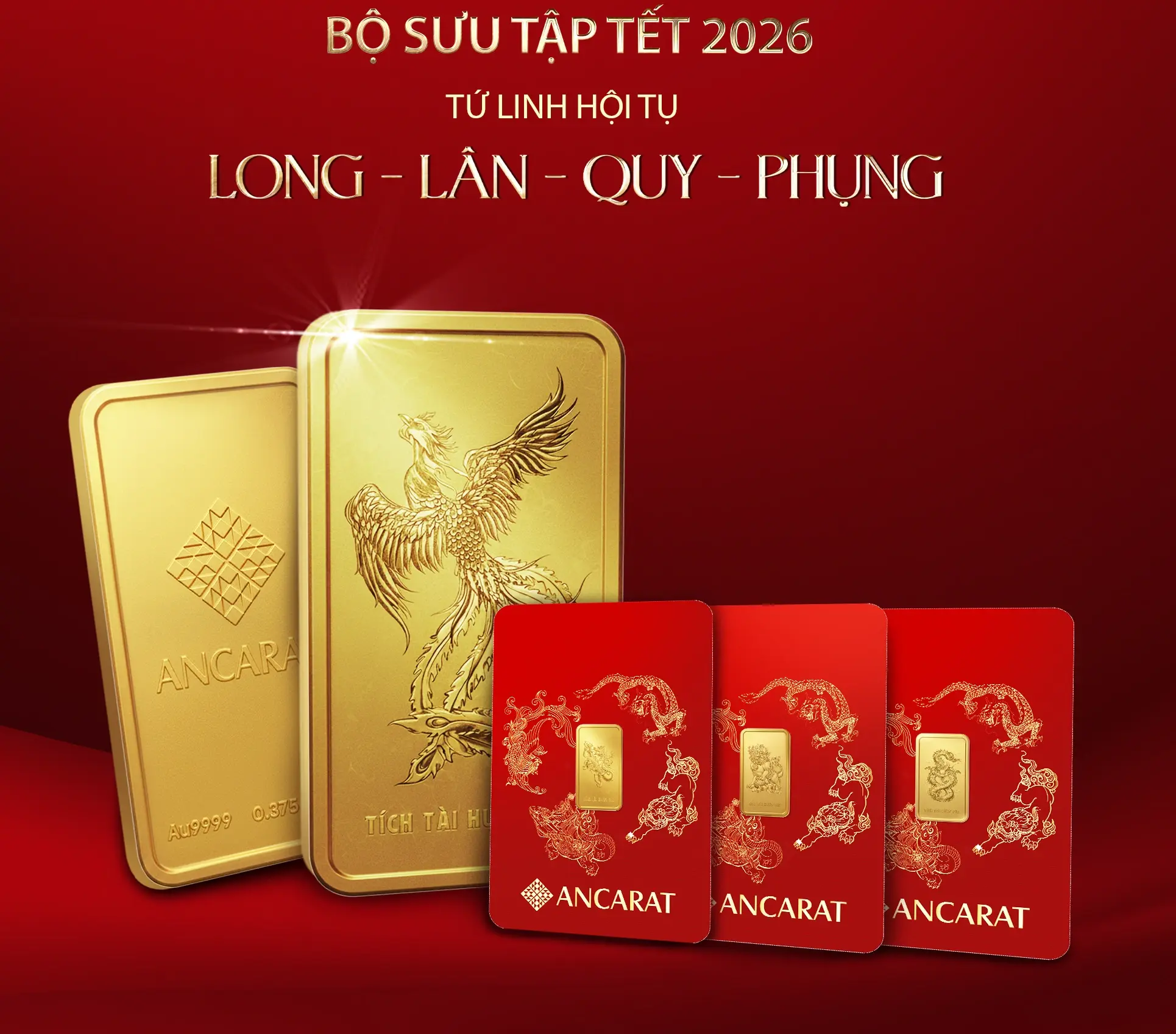 Trọn bộ sưu tập Tứ Linh (Long - Lân - Quy - Phụng) phiên bản vàng miếng 1 phân Ancarat, được chế tác tinh xảo trên nền vàng 24K chuẩn tuổi, hội tụ trọn vẹn vượng khí cho năm mới.